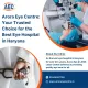 Arora Eye Hospital and Laser Centre