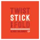 Stick or Twist