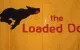 The Loaded Dog