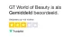 GTworld of beauty