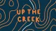 Up The Creek