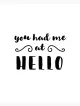 You Had Me At Hello