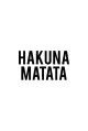 Hakuna Matata