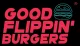 Good Flippin' Burgers