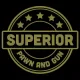 Superior Pawn and Gun