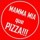 Mamma Mia Que Pizza