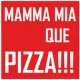 Mamma Mia Que Pizza