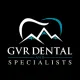 GVR Dental and Orthodontics
