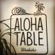 Aloha Table Waikiki